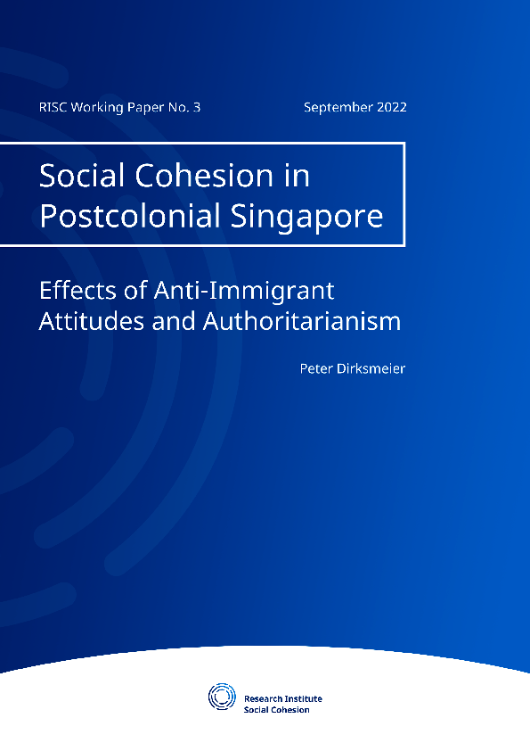 Social Cohesion in Postcolonial Singapore: Effects of Anti-immigrant Attitudes and Authoritarianism.